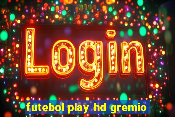 futebol play hd gremio